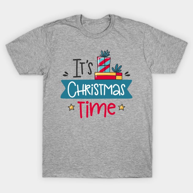 It's Christmas Time T-Shirt by JoyFabrika